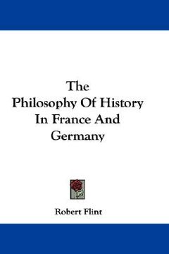 portada the philosophy of history in france and germany (en Inglés)