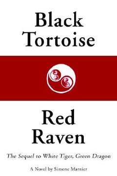 portada black tortoise, red raven: the sequel to white tiger, green dragon