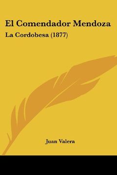 portada El Comendador Mendoza: La Cordobesa (1877)