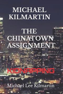 portada Michael Kilmartin THE CHINATOWN ASSIGNMENT: Kidnapping (en Inglés)