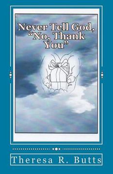 portada Never Tell God, No, Thank You (en Inglés)