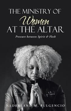 portada The Ministry of Women at the Altar: Pressure Between Spirit & Flesh