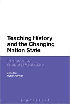 portada Teaching History and the Changing Nation State: Transnational and Intranational Perspectives