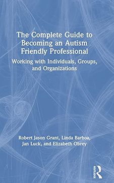 portada The Complete Guide to Becoming an Autism Friendly Professional (in English)