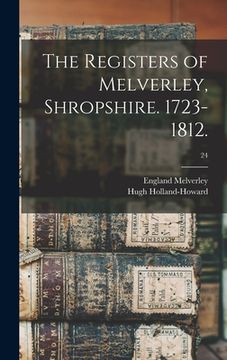 portada The Registers of Melverley, Shropshire. 1723-1812.; 24 (en Inglés)