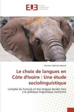 portada Le choix de langues en Côte d'Ivoire: Une étude sociolinguistique (en Francés)