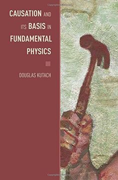 portada Causation and its Basis in Fundamental Physics (Oxford Studies in Philosophy of Science) (en Inglés)