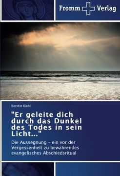 portada "Er Geleite Dich Durch Das Dunkel Des Todes in Sein Licht..."
