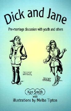 portada dick and jane: pre-marriage discussion with youth and others (en Inglés)