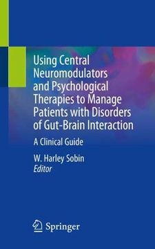 portada Using Central Neuromodulators and Psychological Therapies to Manage Patients With Disorders of Gut-Brain Interaction: A Clinical Guide (en Inglés)