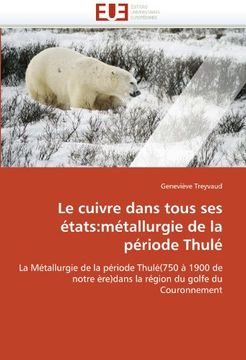 portada Le Cuivre Dans Tous Ses Etats: Metallurgie de La Periode Thule