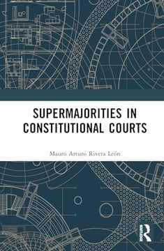 portada Supermajorities in Constitutional Courts