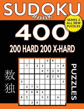 portada Sudoku Book 400 Puzzles, 200 Hard and 200 Extra Hard: Sudoku Puzzle Book With Two Levels of Difficulty To Improve Your Game