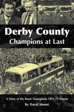 portada Derby County Champions at Last: A Diary of the Rams? Triumphant 1971-72 Season (en Inglés)