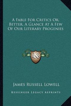 portada a fable for critics or, better, a glance at a few of our literary progenies