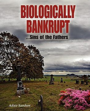 portada biologically bankrupt: sins of the fathers (en Inglés)