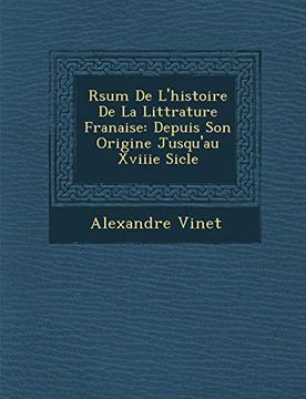 portada Rsum de L'histoire de la Littrature Franaise: Depuis son Origine Jusqu'au Xviiie Sicle