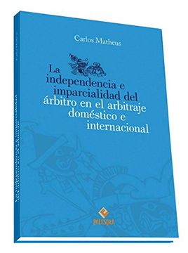 portada La independencia e imparcialidad del árbitro en el arbitraje doméstico e internacional