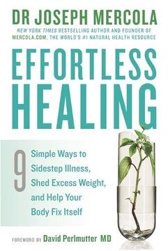 portada Effortless Healing: 9 Simple Ways to Sidestep Illness, Shed Excess Weight and Help Your Body Fix Itself
