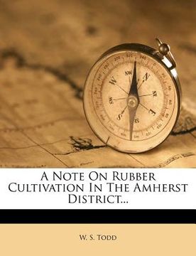 portada a note on rubber cultivation in the amherst district... (en Inglés)