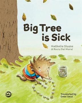 portada Big Tree is Sick: A Story to Help Children Cope With the Serious Illness of a Loved one 