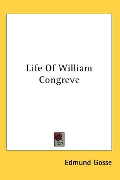 portada life of william congreve (en Inglés)