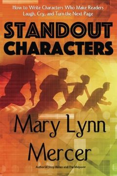 portada Standout Characters: How to Write Characters Who Make Readers Laugh, Cry, and Turn the Next Page (in English)