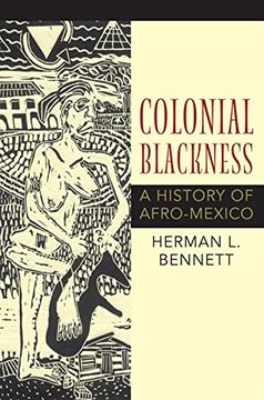 portada Colonial Blackness: A History of Afro-Mexico (Blacks in the Diaspora) (en Inglés)