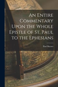 portada An Entire Commentary Upon the Whole Epistle of St. Paul to the Ephesians (in English)