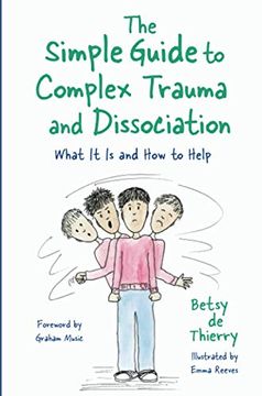 portada The Simple Guide to Complex Trauma and Dissociation: What It Is and How to Help (en Inglés)