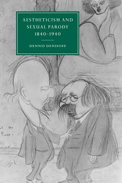 portada Aestheticsm Sexual Parody 1840-1940 (Cambridge Studies in Nineteenth-Century Literature and Culture) (en Inglés)