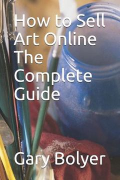 portada How to Sell Art Online: The Complete Guide (en Inglés)