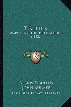 portada tibullus: adapted for the use of schools (1882) (en Inglés)