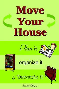 portada move your house: plan it, organize it & decorate it (en Inglés)