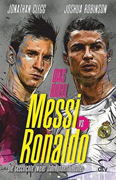 portada Messi vs. Ronaldo: Das Duell? Die Geschichte Zweier Jahrhundertfußballer (en Alemán)