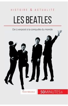 portada Les Beatles: De Liverpool à la conquête du monde (en Francés)