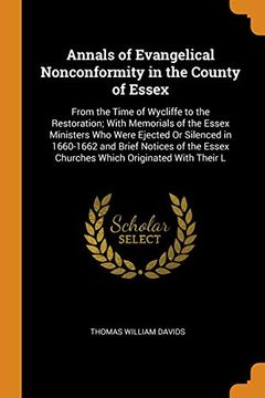 portada Annals of Evangelical Nonconformity in the County of Essex: From the Time of Wycliffe to the Restoration; With Memorials of the Essex Ministers who. Essex Churches Which Originated With Their l 