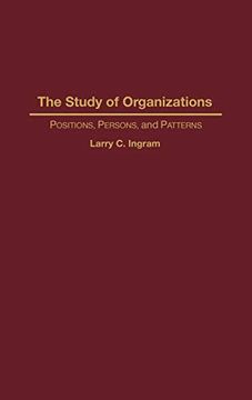 portada The Study of Organizations: Positions, Persons, and Patterns (en Inglés)