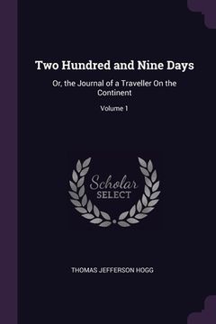 portada Two Hundred and Nine Days: Or, the Journal of a Traveller On the Continent; Volume 1 (in English)