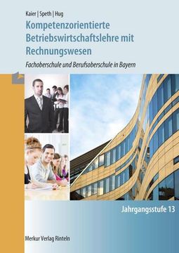 portada Kompetenzorientierte Betriebswirtschaftslehre mit Rechnungswesen. Jahrgangsstufe 13 in Bayern