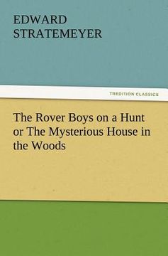 portada the rover boys on a hunt or the mysterious house in the woods
