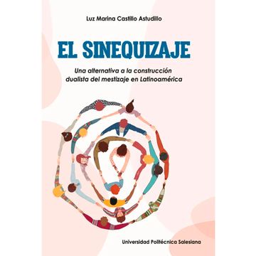 portada el sinequizaje una alternativa a la construccion dualista del mestizaje en latinoamerica