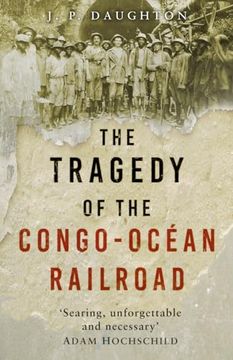 portada The Tragedy of the Congo-Océan Railroad