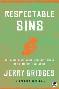 portada Respectable Sins Student Edition: The Truth About Anger, Jealousy, Worry, and Other Stuff We Accept (Th1nk) (en Inglés)