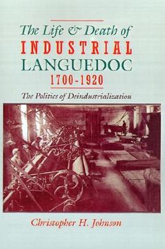 portada the life and death of industrial languedoc, 1700-1920 (in English)