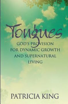 portada Tongues: God's Provision for Dynamic Growth and Supernatural Living (en Inglés)