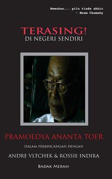 portada Terasing! Di Negeri Sendiri: Pramoedya Ananta Toer Dalam Perbincangan Dengan Andre Vltchek & Rossie Indira (in Indonesio)