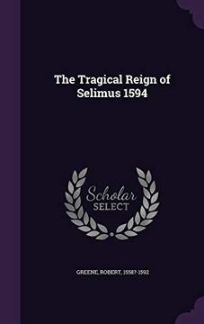 portada The Tragical Reign of Selimus 1594 (en Inglés)