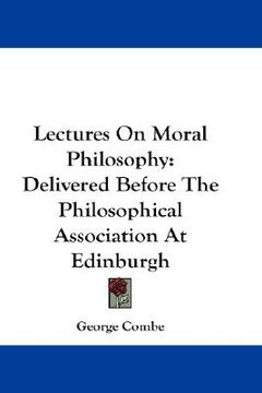portada lectures on moral philosophy: delivered before the philosophical association at edinburgh (en Inglés)