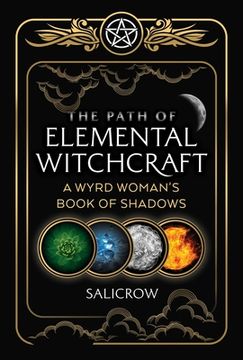 portada The Path of Elemental Witchcraft: A Wyrd Woman'S Book of Shadows (Sacred Planet) (en Inglés)